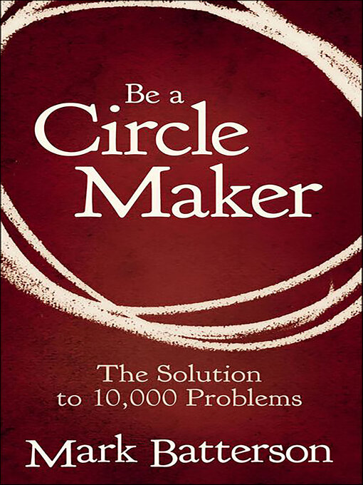 Title details for Be a Circle Maker by Mark Batterson - Wait list